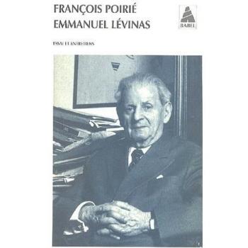 Emmanuel Lévinas : Essai et entretiens