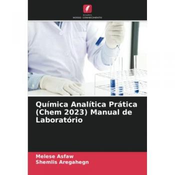 Asfaw, Melese: Química Analítica Prática (Chem 2023) Manual de Laboratório