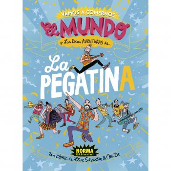 LA PEGATINA: VAMOS A COMERNOS EL MUNDO O LAS LOCAS AVENTURAS DE... (Tapa dura).