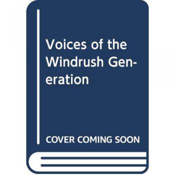 Voices Of The Windrush Generation