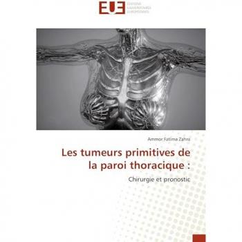 Les tumeurs primitives de la paroi thoracique :