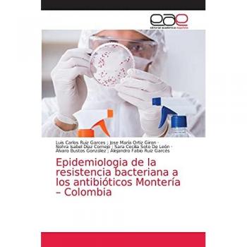 Epidemiologia de la resistencia bacteriana a los antibióticos Montería – Colombia