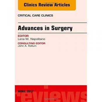 Advances in Surgery, An Issue of Critical Care Clinics, 1e: Volume 33-2