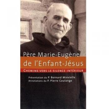 Chemins vers le silence intérieur avec le Père Marie-Eugène de l'Enfant-Jésus
