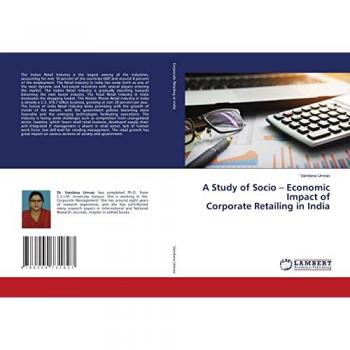 A Study of Socio – Economic Impact of Corporate Retailing in India