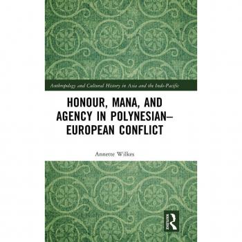 Honour Mana and Agency in Polynesian-European Conflict