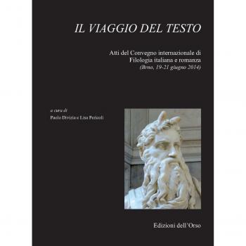 Il viaggio del testo. Atti del Convegno internazionale di filologia italiana e romanza