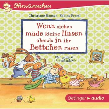 Sabine Praml Wenn Sieben Müde Kleine Hasen Abends In Ihr Bettchen Rasen: Und Andere Geschichten