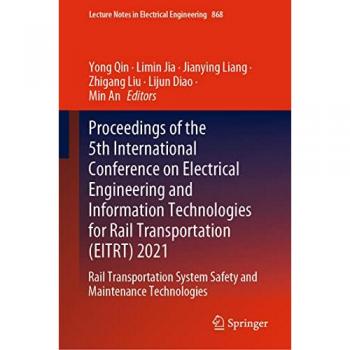 Proceedings of the 5th International Conference on Electrical Engineering and Information Technologies for Rail Transportation (EITRT) 2021