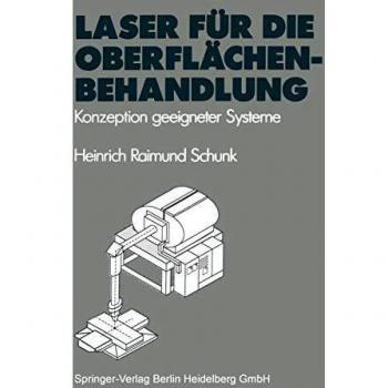 Laser für die Oberflächenbehandlung: Konzeption Geeigneter Systeme (VDI-Buch)