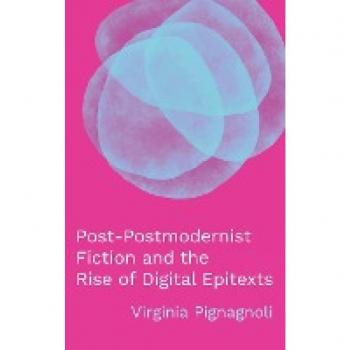 Post-Postmodernist Fiction and the Rise of Digital Epitexts (THEORY INTERPRETATION NARRATIV)