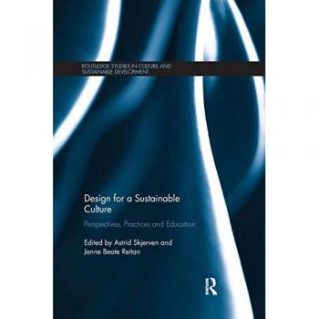 Design for a Sustainable Culture (Routledge Studies in Culture and Sustainable Development)