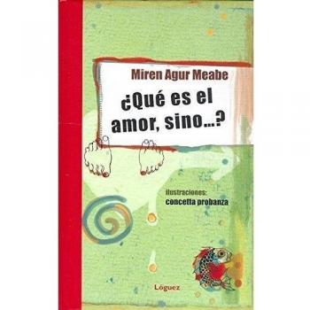 ¿Qué es el amor, sino… ? (Tapa dura).