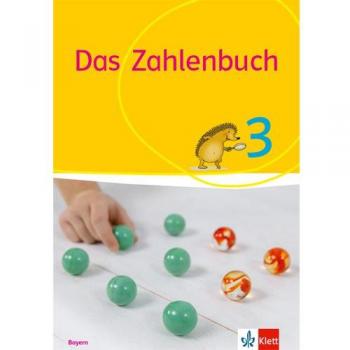 Das Zahlenbuch 3. Schülerbuch Klasse 3. Ausgabe Bayern