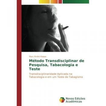 Keppe, Marc André: Método Transdisciplinar de Pesquisa, Tabacologia e Teste