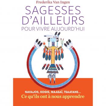 Sagesses d'ailleurs pour vivre aujourd'hui