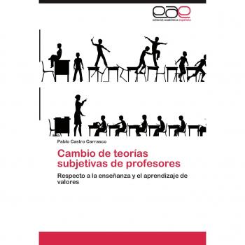 Cambio de teorías subjetivas de profesores: Respecto a la enseñanza y el aprendizaje de valores