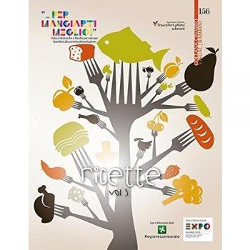 Fiabe, filastrocche e ricette per educare i bambini alla corretta alimentazione. Ricette «... per mangiare meglio!»