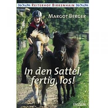 Margot Berger Reiterhof Birkenhain. In Den Sattel, Fertig, Los!: Sammelband