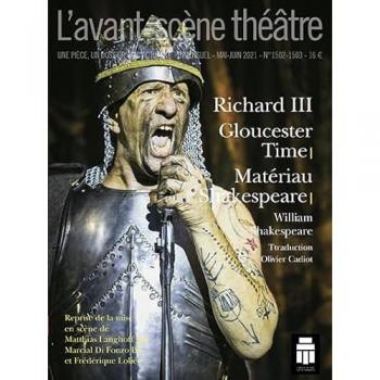 Revue L'Avant-scène théâtre n.1502 : Richard III, Gloucester time, matériaux Shakespeare