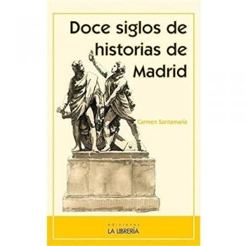 Doce siglos de historias de madrid