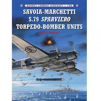 Savoia-Marchetti S.79 Sparviero Torpedo-Bomber Units (Combat Aircraft) (Paperback)