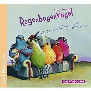 Regenbogenvögel: Lieder zum Spielen, Tanzen und Mitmachen