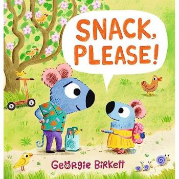 Snack, Please! : A Cheery Street story to help kids eat their meals, for ages 3-7