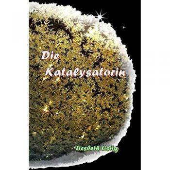 Weltensichten / Die Katalysatorin