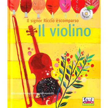 Il violino. Il signor Riccio è scomparso. Ediz. a colori. Con CD Audio