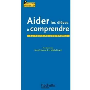 Aider les élèves à comprendre : Du texte au multimédia