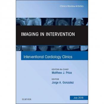 Imaging in Intervention, An Issue of Interventional Cardiology Clinics, 1e: Volume 7-3