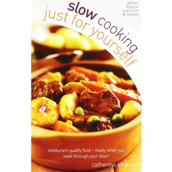 Slow Cooking for Yourself Perfect Catherine Atkinson