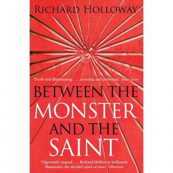 Between The Monster And The Saint: EPUB Reflections on the Human Condition