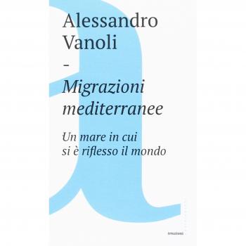 Migrazioni mediterranee. Un mare in cui si è riflesso il mondo