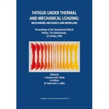 Fatigue under Thermal and Mechanical Loading: Mechanisms Mechanics and Modelling
