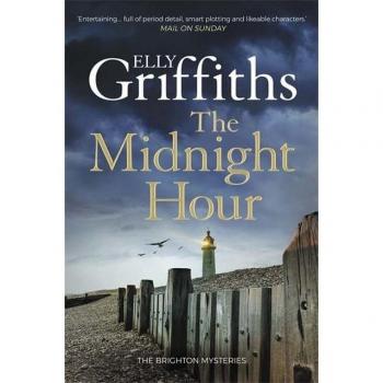 Elly Griffiths The Midnight Hour: The Brighton Mysteries 6