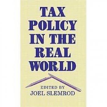 Tax Policy in the Real World