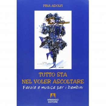 Tutto sta nel voler ascoltare. Favole e musica per i bambini. Con audiocassetta