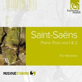Saint-Saëns Piano Trios n° 1 et 2 – Trio Wanderer