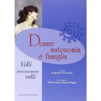 Donne, autonomia e famiglia. Volli, fortissimamente volli