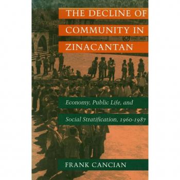 The Decline of Community in Zinacantan by Frank Cancian