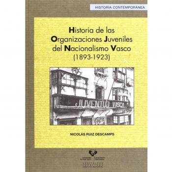Historia de las organizaciónes juveniles del nacionalismo vasco (1893-1923)