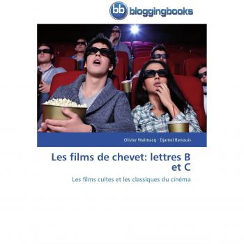 Walmacq, Olivier: Les films de chevet: lettres B et C
