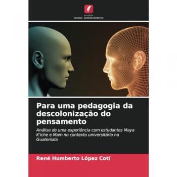 López Cotí, René Humberto: Para uma pedagogia da descolonização do pensamento
