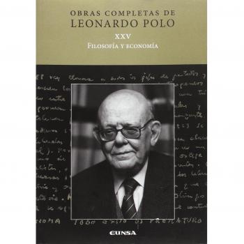Obras Completas De Leonardo Polo. Vol. Xxv, Filosofía Y Econ