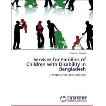 Services for Families of Children with Disability in Bangladesh: A Proposal for Policy Strategy
