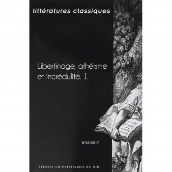 LIBERTINAGE, ATHÉISME ET INCRÉDULITÉ, 1: