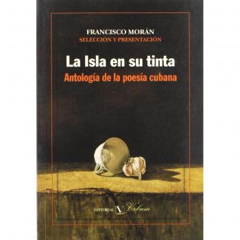 La isla en su tinta: antología de la poesía cubana (Tapa blanda).