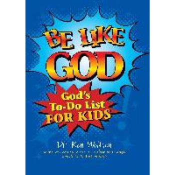 Be Like God: God's To-Do List for Kids
